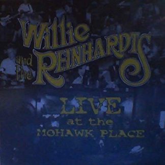 Willie and the Reinhardts - Live At the Mohawk Place (CD)