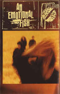 An Emotional Fish ‎– An Emotional Fish (Cassette)
