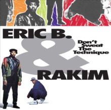 Eric B. & Rakim ‎– Don't Sweat The Technique