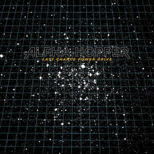 Alpha Hopper ‎– Last Chance Power Drive