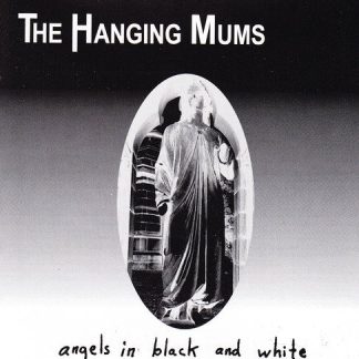 Hanging Mums, The - Angels in Black and White