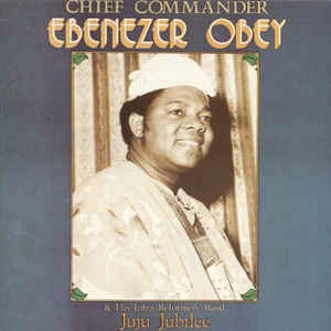 Chief Commander Ebenezer Obey & His Inter Reformers Band ‎– Juju Jubilee