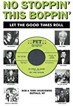 No Stoppin' This Boppin': Let The Good Times Roll by Bob Skurzewski and Terri Skurzewski