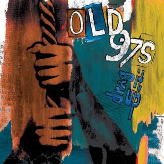 Old 97's - Drag It Up (DELUXE) (CD)