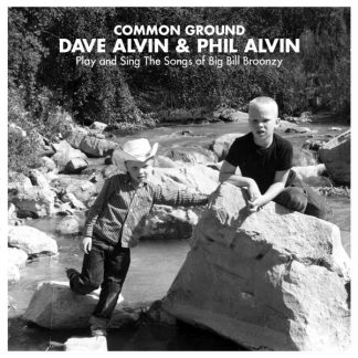 Dave Alvin & Phil Alvin - Common Ground: Dave Alvin + Phil Alvin Play and Sing (Vinyl)