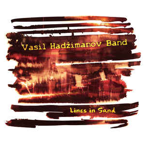 Vasil Hadžimanov Band ‎– Lines in Sand