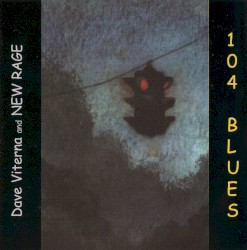 Dave Viterna & New Rage ‎– 104 Blues