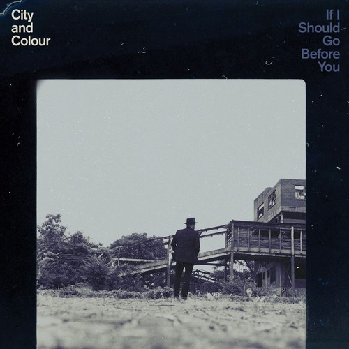 City and Colour - If I Should Go Before You (CD)