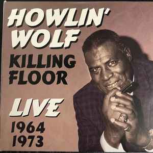 Howlin' Wolf – Killing Floor Live '64 & '73 (2CD)