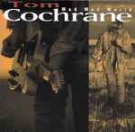 Tom Cochrane – Mad Mad World (CD)