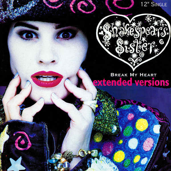 Shakespear's Sister – Break My Heart (Extended Versions) (Vinyl)