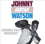 Johnny Guitar Watson – 3 Hours Past Midnight (CD)