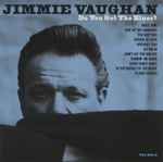 Jimmie Vaughan – Do You Get The Blues? (CD)