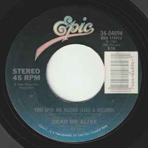Dead Or Alive – You Spin Me Round (Like A Record)/Misty Circles (7" Vinyl)