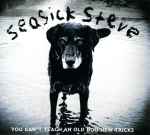 Seasick Steve – You Can't Teach An Old Dog New Tricks (CD)