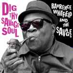 Barrence Whitfield And The Savages – Dig Thy Savage Soul (CD)