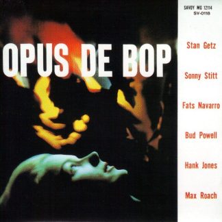 Stan Getz, Sonny Stitt, Fats Navarro, Bud Powell, Hank Jones, Max Roach – Opus De Bop (CD)