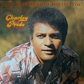Charley Pride – The Happiness Of Having You (Vinyl)