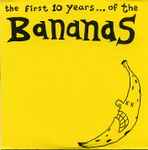 Bananas, The – The First 10 Years (CD)
