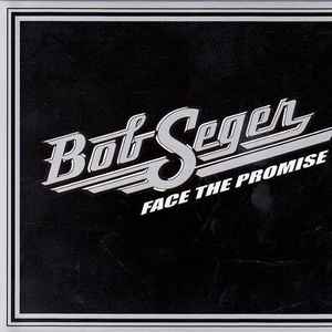 Bob Seger – Face The Promise (CD/DVD)