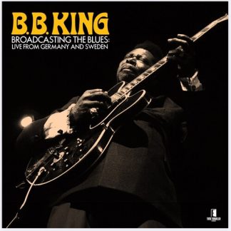 B.B. King - Broadcasting The Blues: Live From Germany and Sweden (RSD) (Vinyl, RSD Exclusive)