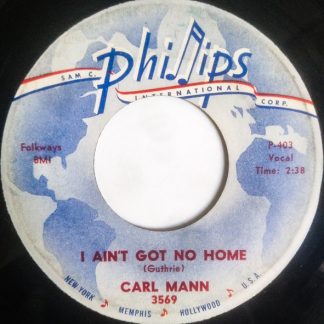 Carl Mann – I Ain't Got No Home / If I Could Change You (7" Vinyl)