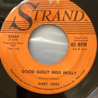 Gary Criss – Good Golly Miss Molly / I'll Love Only You (7" Vinyl)