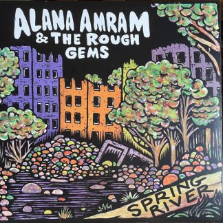 Alana Amram And The Rough Gems – Spring River (Vinyl)