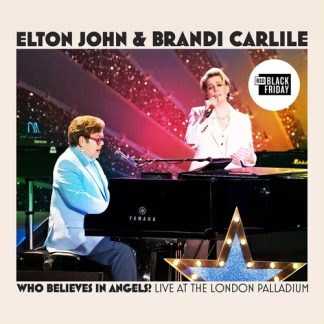 ELTON JOHN/ CARLILE,BRANDI - Who Believes In Angels? (Live at the London Palladium) (Vinyl, RSD Exclusive)