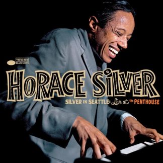 Horace Silver - Silver In Seattle: Live At The Penthouse (180 Gram Vinyl)