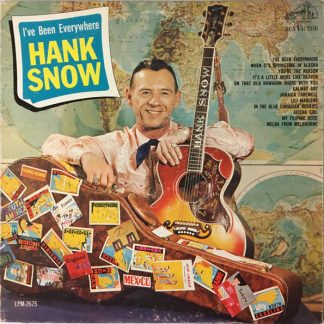 Hank Snow – I've Been Everywhere (Vinyl)