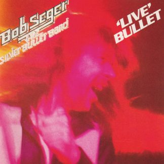 Bob Seger & The Silver Bullet Band – Live Bullet (CD)