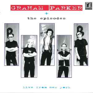Graham Parker + The Episodes – Live From New York (CD)