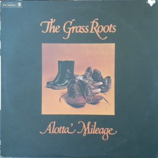 Grass Roots, The – Alotta Mileage (Vinyl)