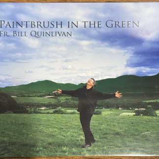 Fr. Bill Quinlivan - Paintbrush In The Green (CD)