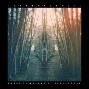 Tanner Merritt – CYRUS I: WEIGHT OF REFLECTION (Vinyl)