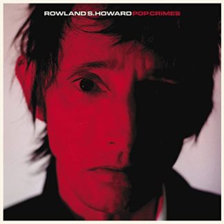 Rowland S. Howard - Pop Crimes (Vinyl)