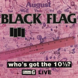 Black Flag – Who's Got The 10½? (Vinyl)
