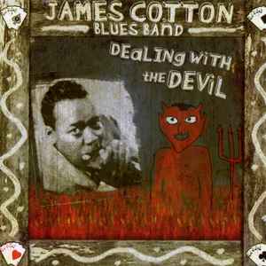 James Cotton Blues Band, The – Dealing With The Devil(CD)
