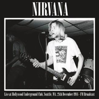 Nirvana – Live At Hollywood Underground Club, Seattle, WA. 28th December 1988 - FM Broadcast (Vinyl)
