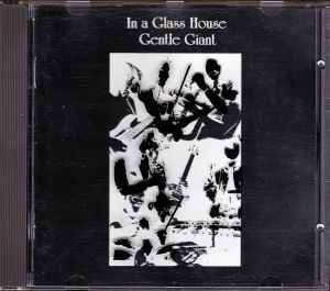 Gentle Giant – In A Glass House (CD)