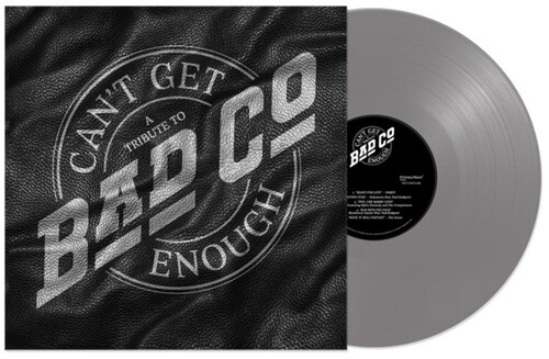 Bad Company - Can't Get Enough: A Tribute to Bad Company (Vinyl, Silver)
