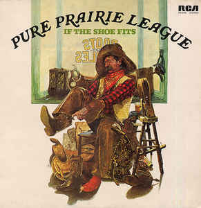 Pure Prairie League – If The Shoe Fits (Vinyl)