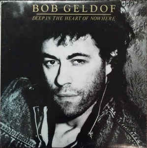 Bob Geldof – Deep In The Heart Of Nowhere