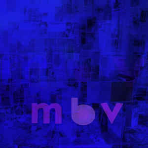 My Bloody Valentine ‎– mbv (Deluxe Edition, Vinyl)