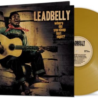 Leadbelly - Where Did You Sleep Last Night? (Gold Vinyl) (Gold, Gatefold LP Jacket, Limited Edition)