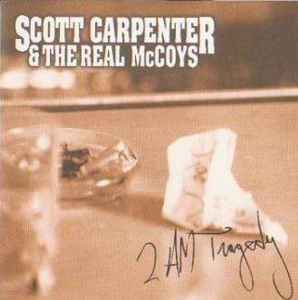 Scott Carpenter & The Real McCoys - 2 AM Tragedy (CD)