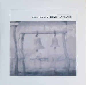 Dead Can Dance - Toward The Within (Vinyl)