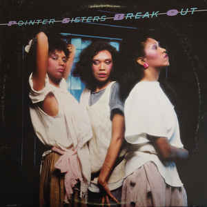 Pointer Sisters – Break Out (Vinyl)