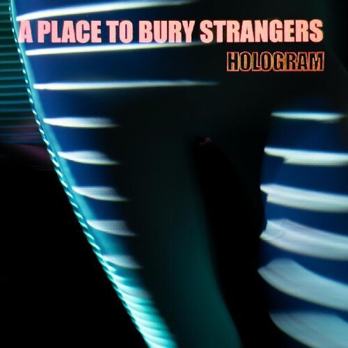 A Place To Bury Strangers - Hologram (RED & TRANSPARENT BLUE VINYL, INDIE EXCLUSIVE, LIMITED EDITION)